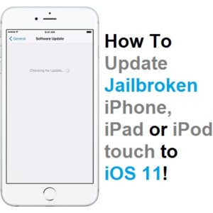 how to update jailbroken iphone to ios 11
