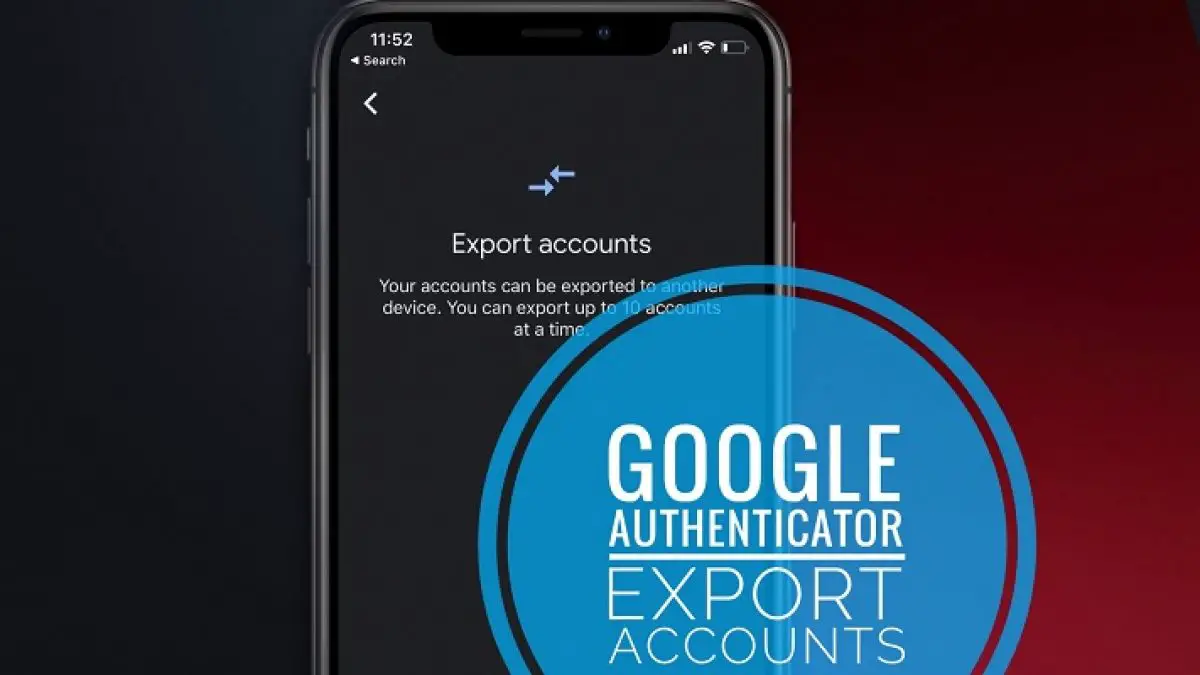 to export google authenticator accounts