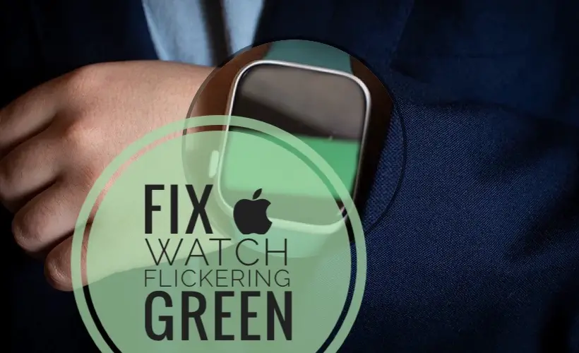 apple watch flickering green