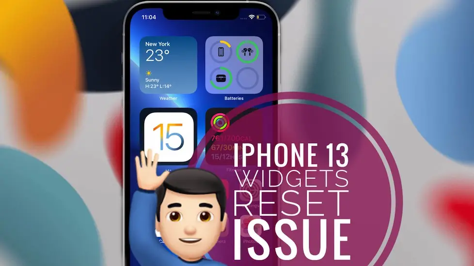 iPhone 13 widgets reset issue