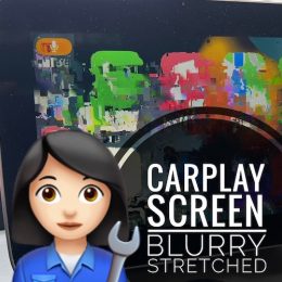 CarPlay Screen blurry and stretched