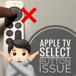 Apple TV remote Select button not working