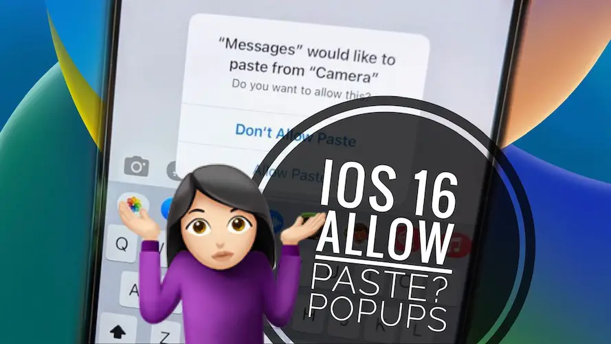 iOS 16 allow paste popup